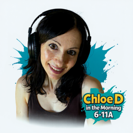 Chloe D In The Morning (6am-11am EST)
