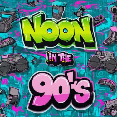 Noon in the 90’s (12-1pm EST)