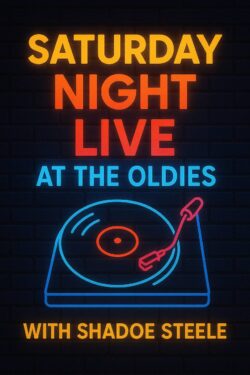 Saturday Night Live at The Oldies w/ Shadoe Steele